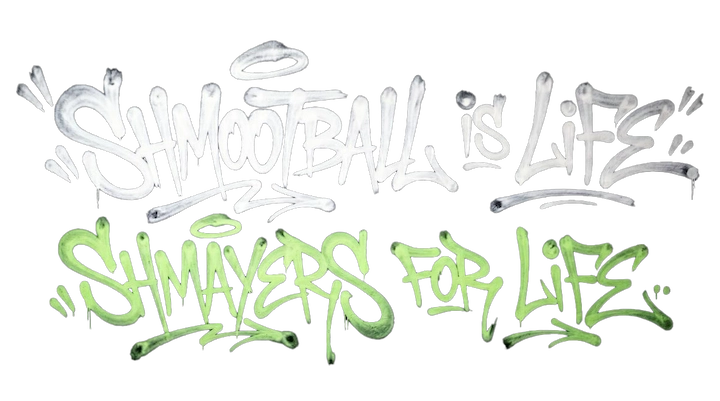Shmootball is life! Shmayers for Life!